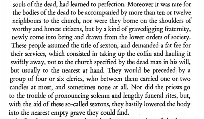 Weirdly, one point of commonality for them is that funeral workers and grave-diggers took advantage of the plague to make money, while acting callously towards the grieving people who hired them. 14/20