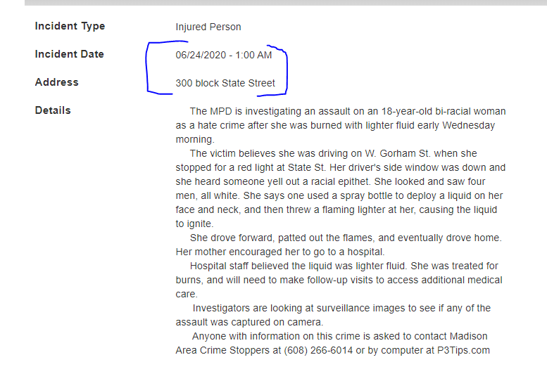 Let's break down the "Black 18-Year-Old Attacked With Lighter Fluid, Racial Slurs in Downtown Madison."We have the police report which is linked here https://www.cityofmadison.com/police/newsroom/incidentreports/incident.cfm?id=26640
