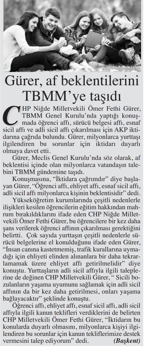 Öğrenci affı,ehliyet affı, esnaf ve adli sicil affı çıkarılmalıdır.