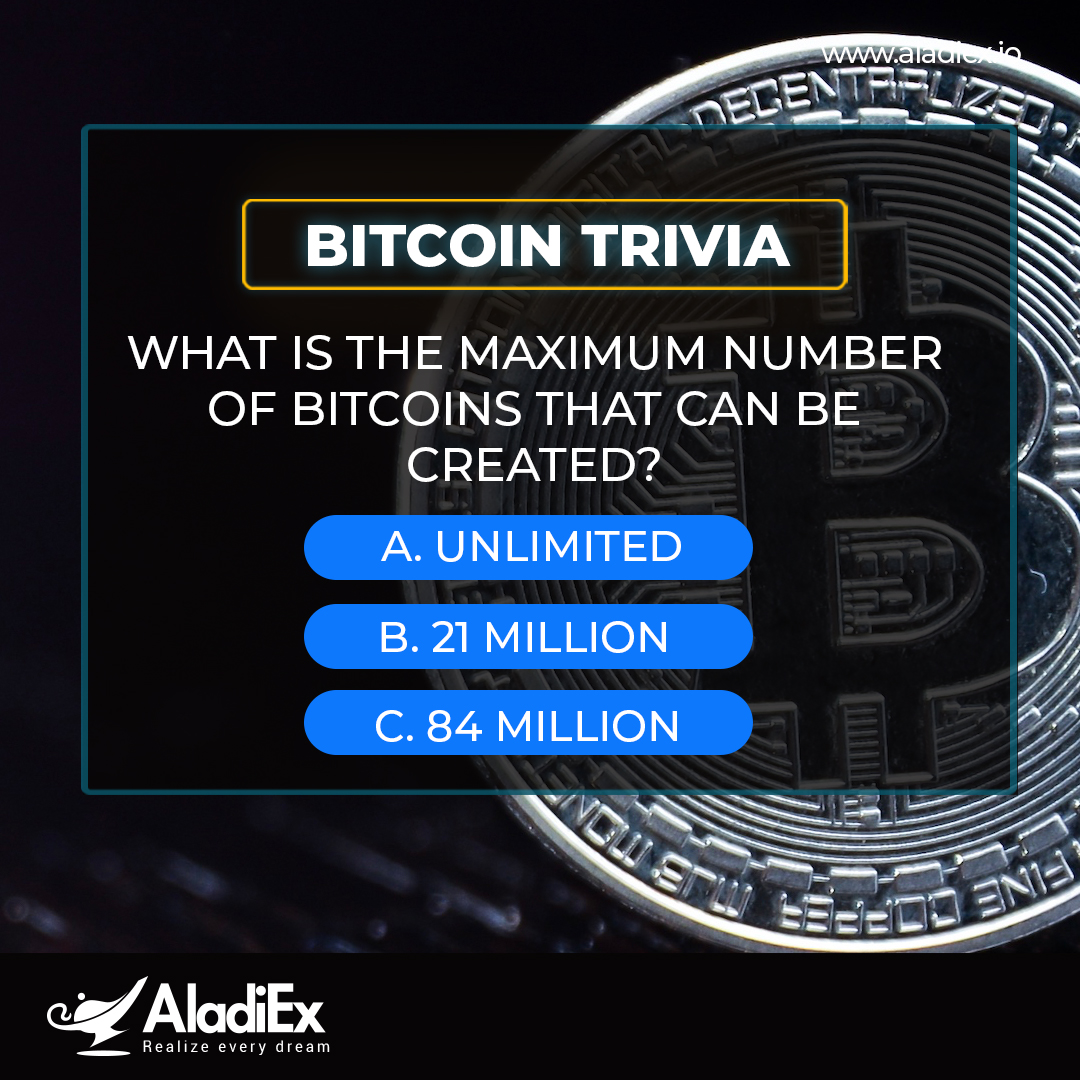 Aladiexchange's tweet photo. What is the maximum number of bitcoins that can be created?
 
 A. Unlimited
 B. 21 million
 C. 84 million
 
Like gold, bitcoin has a limited and finite supply. Only __ bitcoins can be mined in total. Unlike gold though, you can't store bitcoins in a treasure chest.

#AladiEx https://t.co/ZUYjB415kN