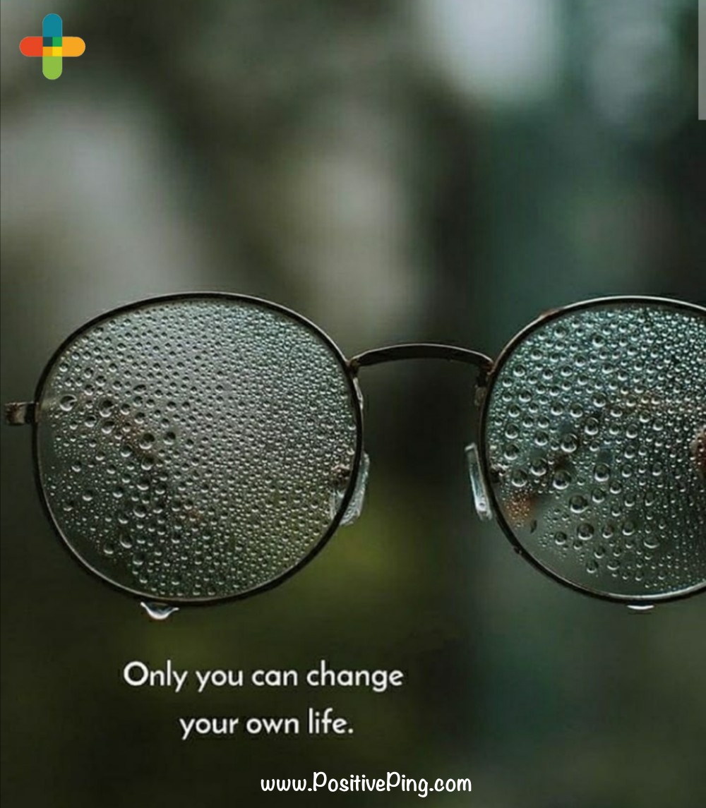PingPositive's tweet image. Only You Can Change Your Life...☺️😊🤘 #PositivePing
 #Rasbhari
