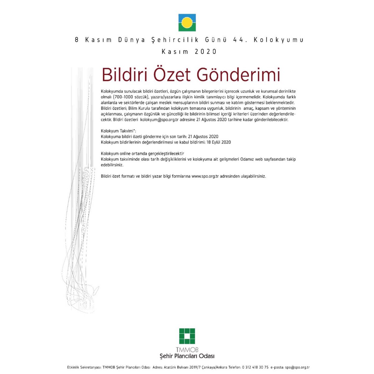 Bu sene 44.üncüsü düzenlenecek olan 8 Kasım Dünya Şehircilik Günü Kolokyumu’nun Çağrı Metni yayımlandı. Bilim Kurulu, Yürütme Kurulu ve kolokyum takvimine ilişkin detaylar için; 
 bit.ly/31loT0y