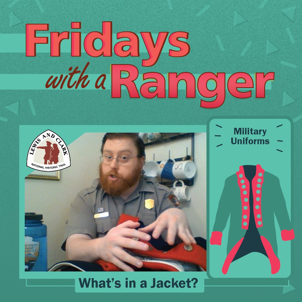 ge: Lewis and Clark National Historic Trail. Fridays with a Ranger. Ranger in uniform holds navy and red wool military jacket. What's in a jacket? Military Uniforms. Drawing of a military coat.