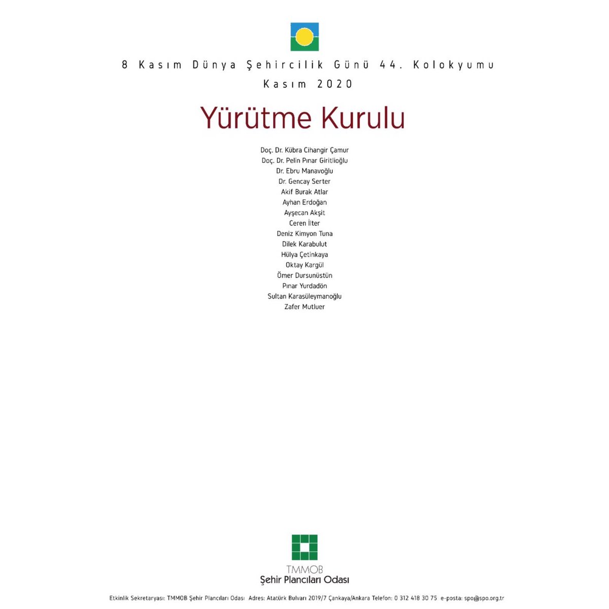 Bu sene 44.üncüsü düzenlenecek olan 8 Kasım Dünya Şehircilik Günü Kolokyumu’nun Çağrı Metni yayımlandı. Bilim Kurulu, Yürütme Kurulu ve kolokyum takvimine ilişkin detaylar için; 
 bit.ly/31loT0y
