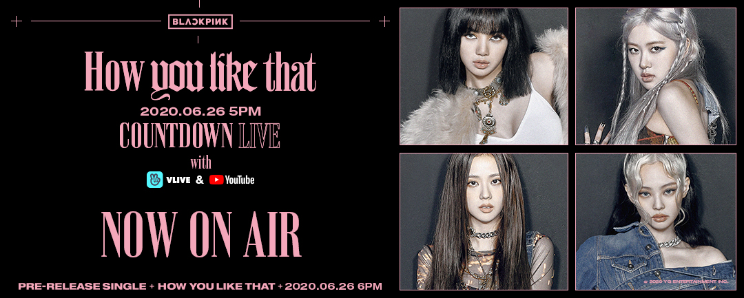 #BLACKPINK ‘How You Like That’ COUNTDOWN LIVE

▶️VLIVE vlive.tv/video/198945

#블랙핑크 #HowYouLikeThat #CountdownLive #NowOnAir #20200626_5pm #Vlive #YouTube #PreReleaseSingle #Release #20200626_6pm #YG