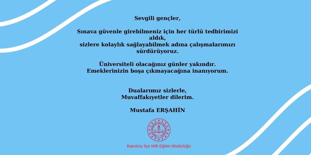 BakirkoyMEM's tweet photo. Bakırköy İlçe Milli Müdürümüz Sn.Mustafa ERŞAHİN'in YKS sınavı mesajı

@tcmeb 
@memleventyazici 
@istanbulilmem 
@ErsahinMustafa https://t.co/jacFlv0lmF