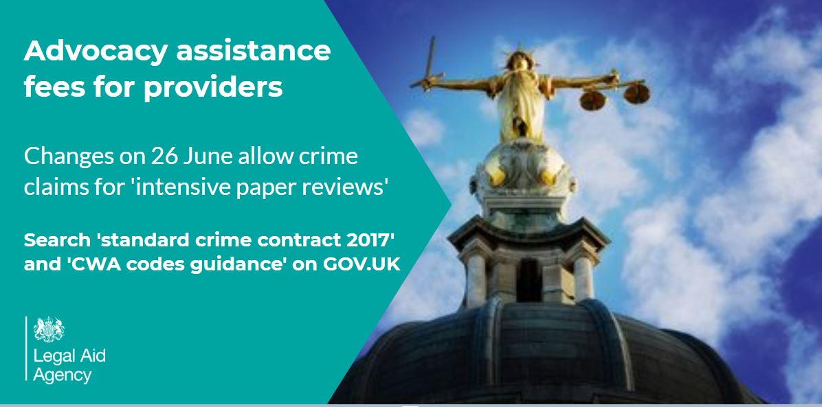 Graphic with image of gold Lady Justice statue on top of Old Bailey and text which reads: Advocacy assistance fees for providers. Changes on 26 June allow crime claims for 'intensive paper reviews'. Search 'standard crime contract 2017' and 'CWA codes guidance' on GOV.UK
