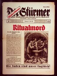 The Nazis loved the Blood libel. It allowed them to portray us Jews as vampires, demons, perverts, and also to portray Christian Communion as a similarly twisted ritual. It featured repeatedly in Der Sturmer, the Fascist "newspaper" 17/