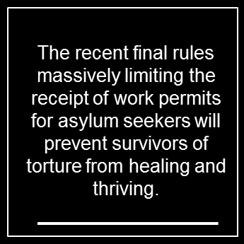 "The recent final rules massively limiting the receipt of work permits for asylum seekers will prevent survivors of torture from healing and thriving..." 2/5  #26June