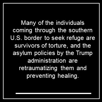 "Many of the individuals coming through the southern U.S. border to seek refuge are survivors of torture, and the asylum policies by the Trump administration are retraumatizing them and preventing healing..." 3/5  #26June