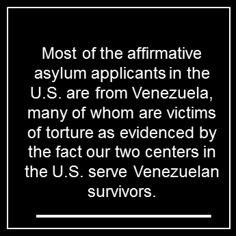 "Most of the affirmative asylum applicants in the U.S. are from Venezuela, many of whom are victims of torture as evidenced by the fact our two centers in the U.S. serve Venezuelan survivors." 4/5  #26June