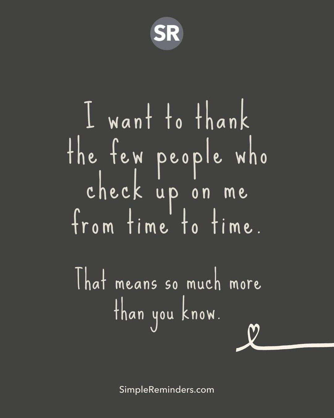 Thank You For Checking On Me Quotes Simple Reminders On Twitter: "I Want To Thank The Few People Who Check Up  On Me From Time To Time. That Means So Much More Than You Know.  @Gomcgillmedia @Jennimcgill_ @Bryantmcgill #Simplereminders #