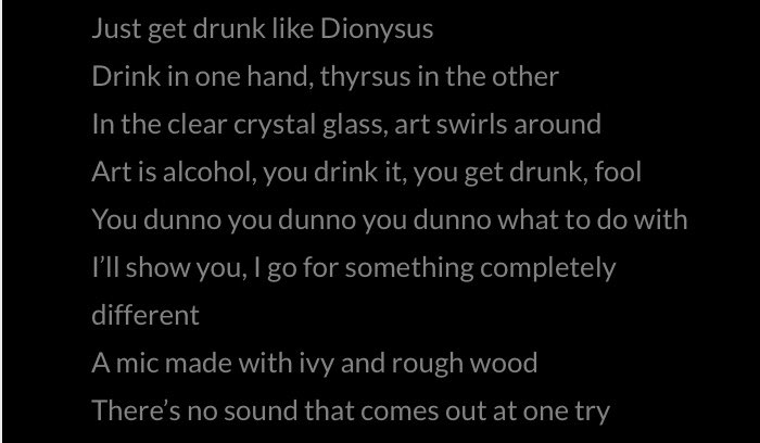 Dionysus ! another gay party anthem ! getting “drunk” off of art is inherently gay imo, also uhh thyrsus is a phallic symbol and dionysus was by no means a cishet so yeah ! thank u hobi for this v gay song