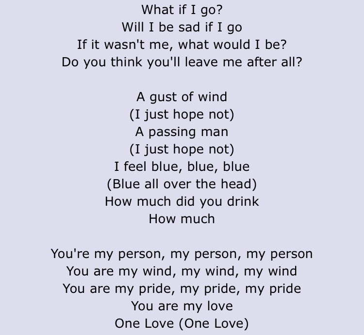 Trivia Love !! youre my person, youre my wind, youre my pride, you are my love :( do u think a straight man could write about love like that?? i think not 