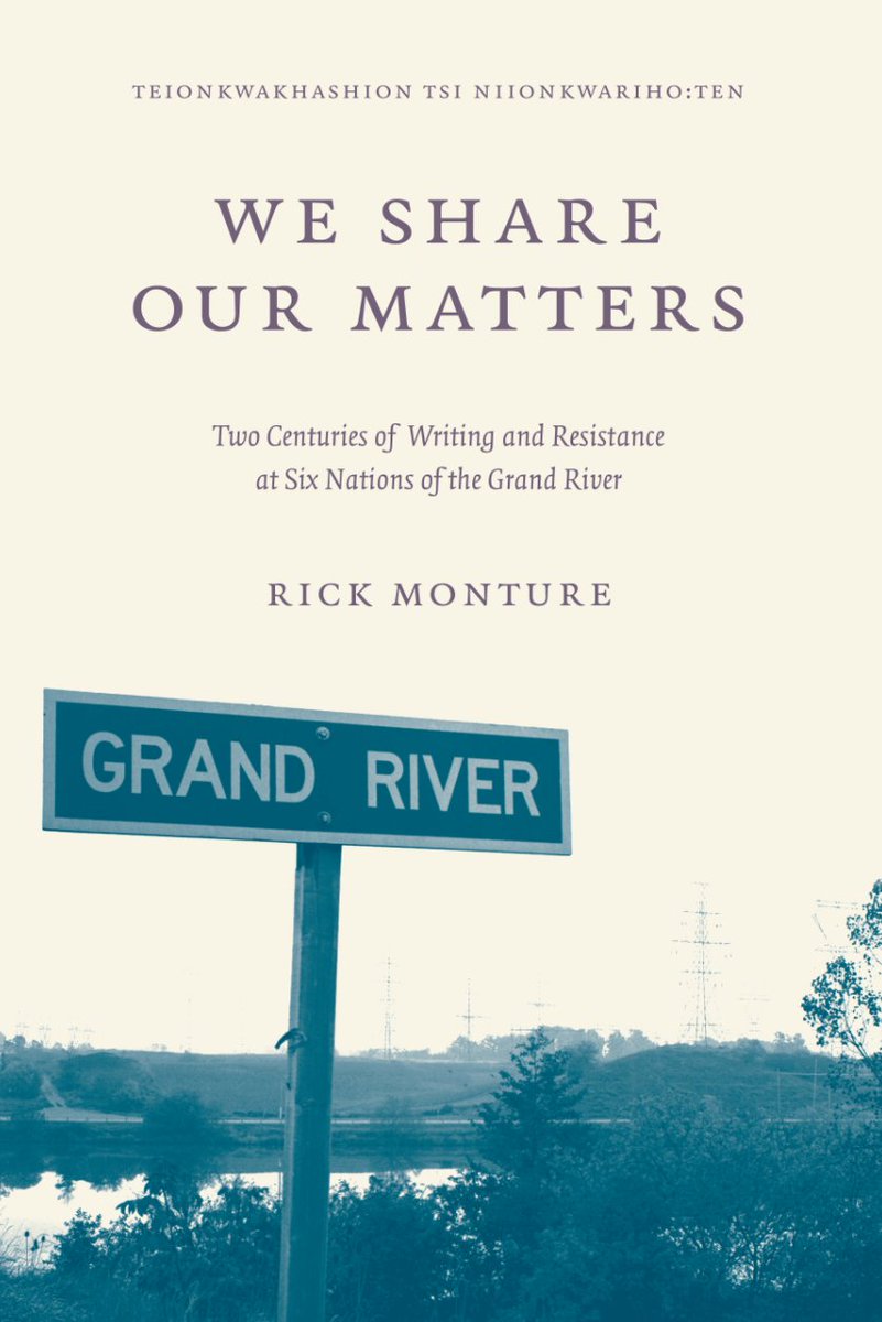  #IndigenousHistoryMonth    #IndigenoushistoriansMontour, Rick. We Share Our Matters: Two Centuries of Writing and Resistance at Six Nations of the Grand River. Winnipeg: University of Manitoba Press, 2014.