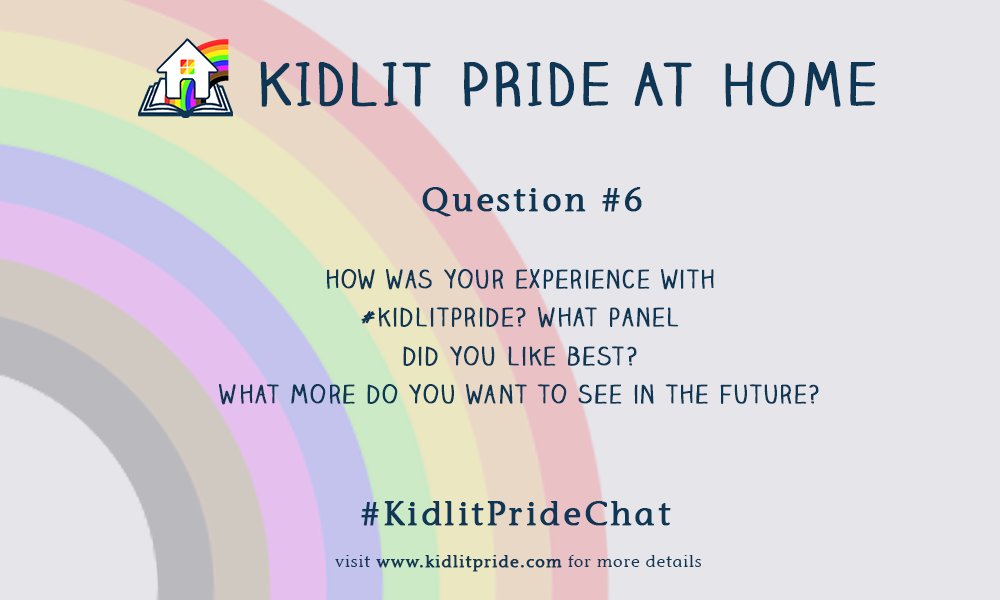 And now, for our final question: how was your experience with #Kidlitpride? What was your favorite panel? Whose work did you discover, and what more do you want to see in the future for this event? #Kidlitpridechat