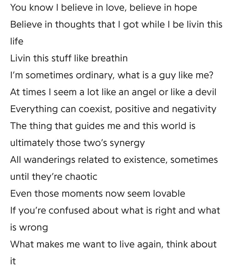 I believe ! i believe in me and my voice and who i am and what i can become !! being proud of urself ya know ! also “u can hide ur face boy, but u cant hide ur heartbeat,,” no matter how u try u cant hide ur heart :(