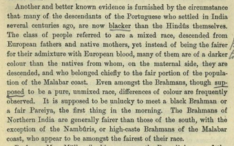 Caldwell's theory is that the skin color is not very relevant to the racial history of India. He gives the example of Portuguese descendants in Goa "who are now blacker than the Hindus themselves". He also ranks the various Brahman communities of India in their skin color.