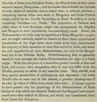 Caldwell argues that this "ascent from the Mongolian race to the Caucasian" can also be seen in the Muslim communities of India, who he says were all descended from Mongolian looking Turks, but who now are indistinguishable from their Hindu neighbors, except in minor features.