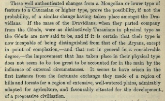 So Caldwell's theory was that the "mass of the Dravidians" just before they "parted company from the Gonds" were "distinctively Turanians (Turks) in physical type". His book on Dravidian grammar has consequently a chapter on similarities of Dravidian and "Scythian" languages.