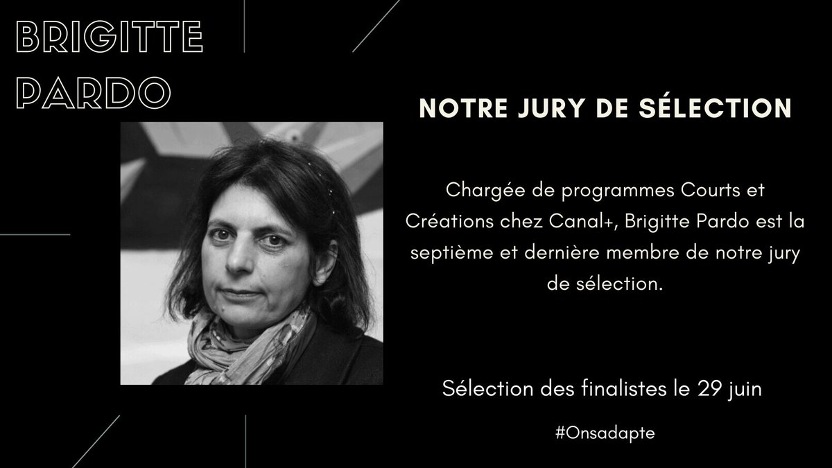 Chargée de programmes Courts et Créations chez Canal+, Brigitte Pardo est la septième et dernière membre de notre jury de sélection. Les finalistes seront sélectionnés le lundi 29 juin.  #Onsadapte