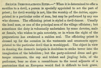 Here is Caldwell's description of "Shânâr Demonolatrous Rites". The Shanar or Nadar is a community in Tamil Nadu."The officiating priest is styled a devil-dancer... The object in view in donning the demon's insignia is to strike terror into the imagination of the beholders."