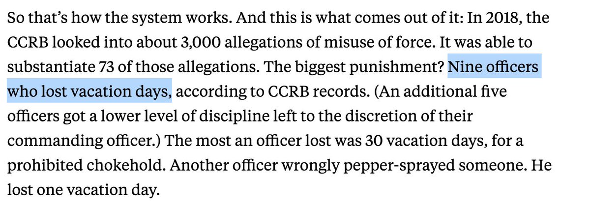 10/ So now you know how the NYPD controls discipline. But what does the discipline for sig. abuse actually look like?The CCRB looked at about 3k such complaints in 2018. The NYPD’s harshest discipline was: 9 officers who lost vacation days https://www.propublica.org/article/my-family-saw-a-police-car-hit-a-kid-on-halloween-then-i-learned-how-nypd-impunity-works