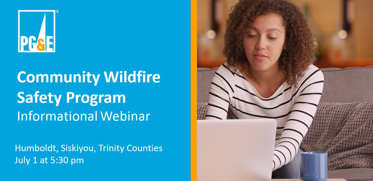 PG&E hosts a series of webinars every Wed @ 5:30pm for those interested in learning more about our Community Wildfire Safety Program. The next webinar will focus on @HumCoGov @SiskiyouOES #TrinityCounty. Full schedule: https://t.co/lH5uodioaL #HumboldtCounty #SiskiyouCounty https://t.co/rcM3Ohda1v