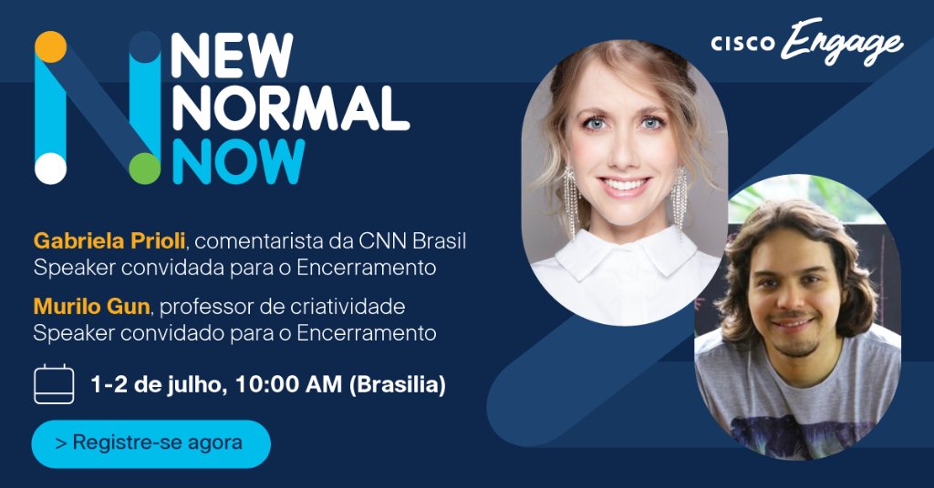 CiscoDoBrasil's tweet photo. Participe do nosso evento virtual e gratuito #TheNewNormalNow, uma experiência incrível de dois dias com especialistas do setor e a participação especial de @GabrielaPrioli e @MuriloGun. Registre-se aqui: https://t.co/9h2F4L8E6l https://t.co/XamW7QFEuq