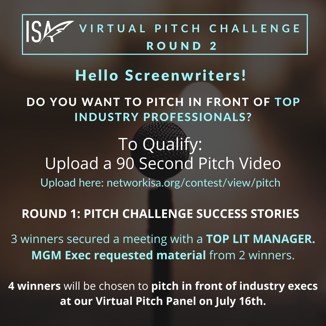 NetworkISA's tweet image. We're back with ROUND 2 of the VIRTUAL PITCH CHALLENGE!

Submit your 90 sec pitches by 7/6 for the chance to pitch in front of top industry execs networkisa.org/contest/view/p…

ROUND 1:  3 winners secured meeting w/ literary manager @CitizenSkull &amp;amp; @MGM_Studios exec requested material