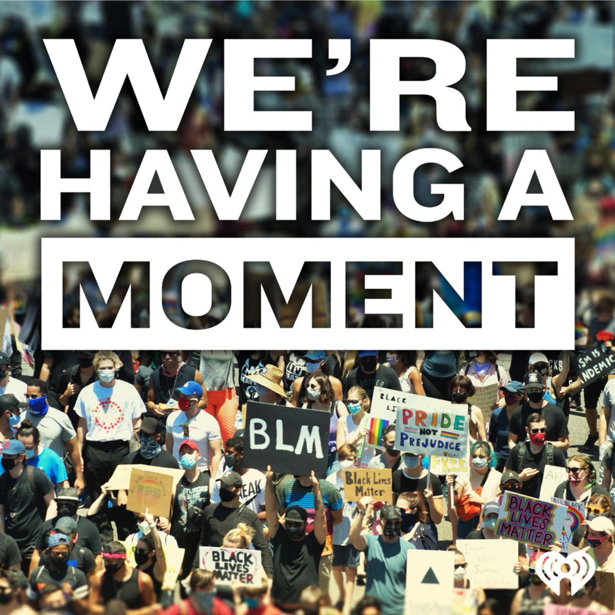 Podcast album art is all caps, large print saying "We're Having A Moment" superimposed over a photo of a Black Lives Matter protest. 