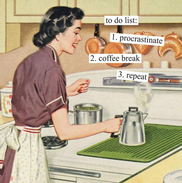 TraceyN67's tweet image. This might be me but let me think about it whilst I have a coffee #putoff #procrastinate #coffee #repeat