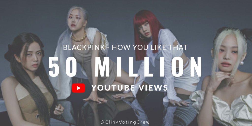 BlinkVotingCrew's tweet photo. #HYLT has now surpassed 50M views on YouTube just after 11 hours &amp; 26 minutes!

@ygofficialblink @BLACKPINK #BLACKPINK #HowYouLikeThat #ROSÉ #JISOO #LISA #JENNIE https://t.co/0LiVZPqvod