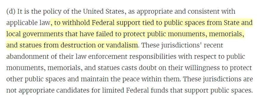 President Trump's Executive Order "Protecting American monuments, memorials, and statues and combating recent criminal violence" includes withholding federal funding from state and local governments that refuse to protect public monuments and memorials from destruction. Awesome!
