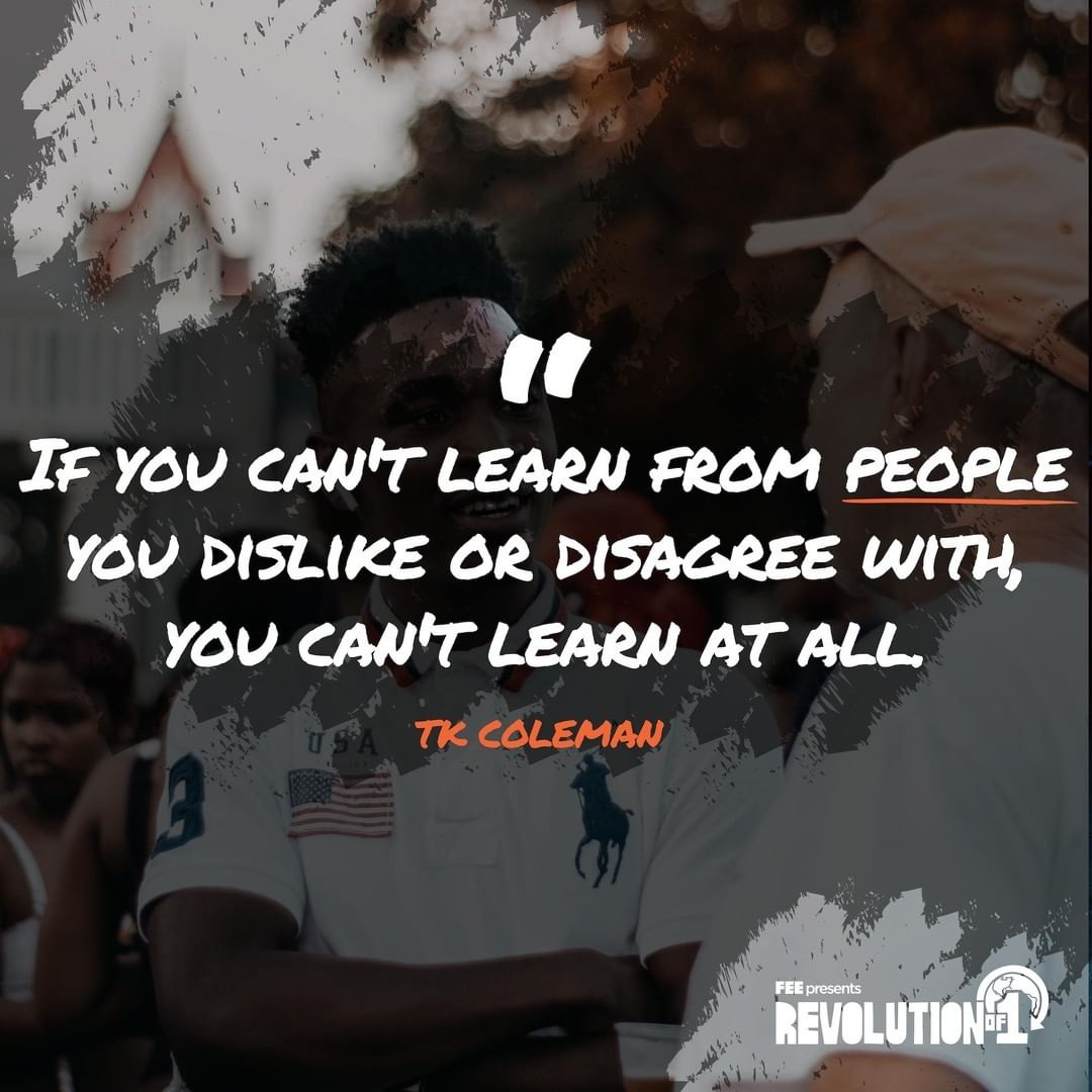 TK_Coleman's tweet photo. If you can't learn from people you dislike or disagree with, you can't learn at all. https://t.co/tznStX2UsR