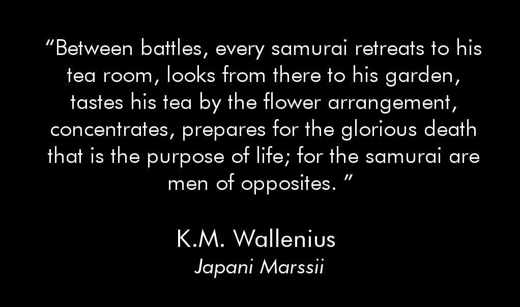 Wallenius viewed the Samurai as the ideal warrior and saw the entire Japanese nation as embodying this ideal. He believed that the Japanese military readiness was “technically on the level of Europeans and spiritually, above them”. 6/14