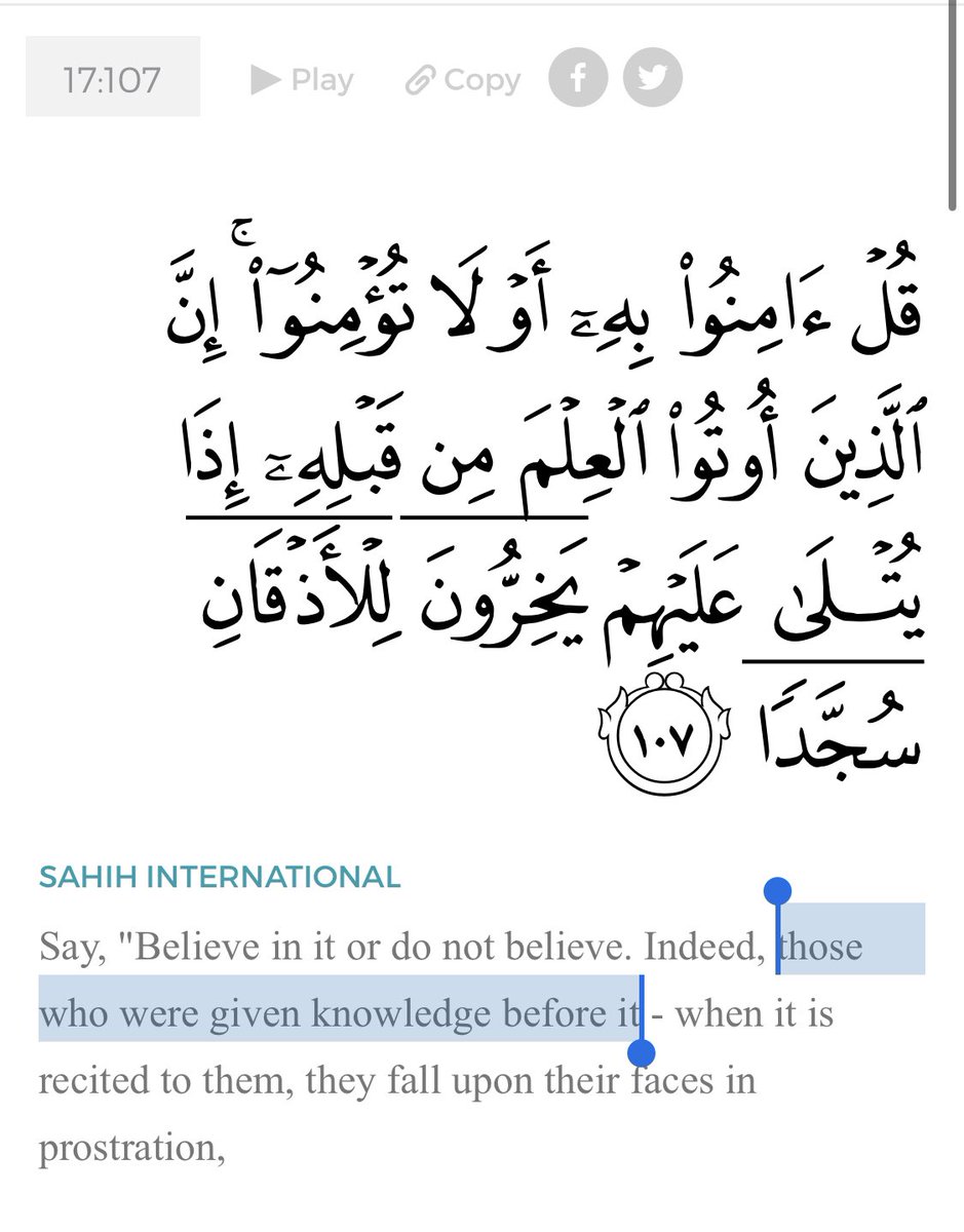 These verses are regarding a certain people: “Those who were given knowledge before it [before the Quran was revealed]” Which according to Sunni classical sources refer to the Ahl al-Kitab, since it is they to whom divine knowledge was revealed to before the Quran