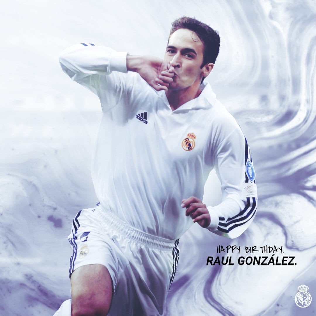 Happy Birthday Raul Gonzalez Blanco 