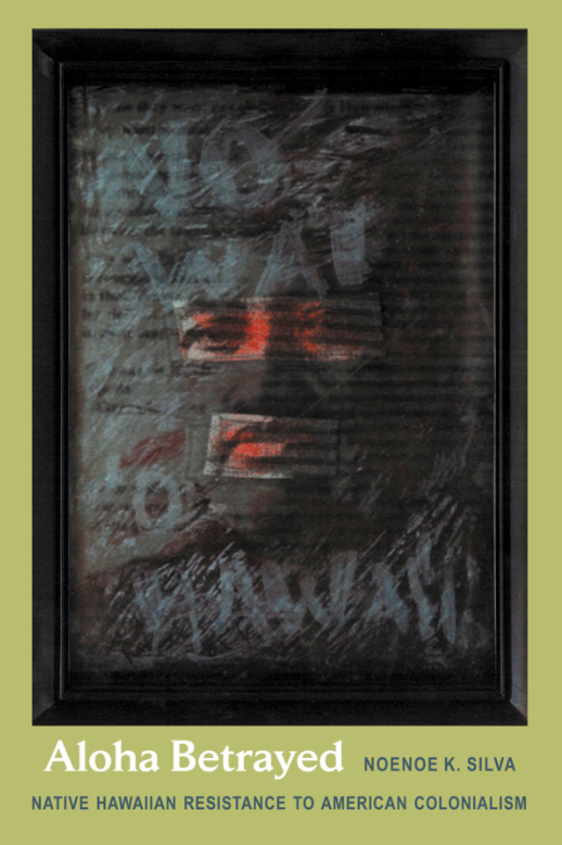  #IndigenousHistoryMonth    #IndigenoushistoriansSilva, Noenoe K. Aloha Betrayed: Native Hawaiian Resistance to American Colonialism. Durham: Duke University Press, 2004.