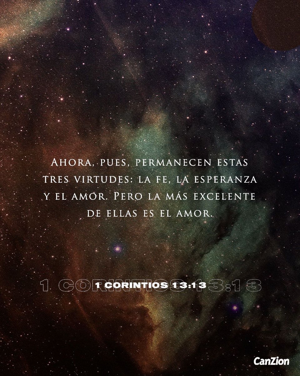 CanZion's tweet photo. Ahora, pues, permanecen estas tres virtudes: la fe, la esperanza y el amor. Pero la más excelente de ellas es el amor. 

1 Corintios 13:13 ❤️ https://t.co/IcQttQ9LfA