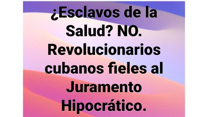 @MarySal2020 @FrankDCub @AleLRoss198 @LindaDuarteG @LolaVid @GuerreroCuba @Tokio20200 @darioblo1986 @LunaMayo20 @justoalmedio @AlbertoGar0302 Nuestros profesionales arriesgan sus vidas por convicción, no por egoísmo