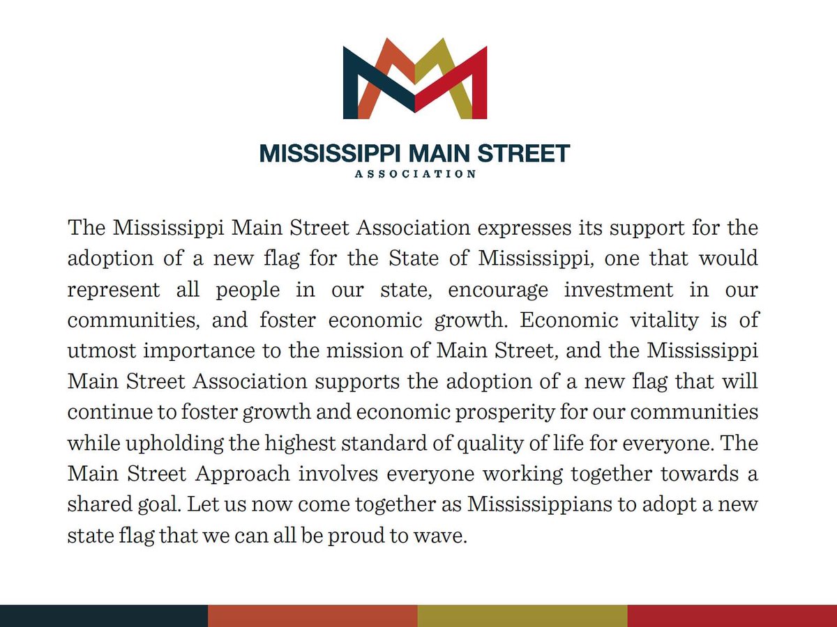 The Mississippi Main Street Association believes that now is the time to come together as Mississippians to adopt a new state flag that we can all be proud to wave.