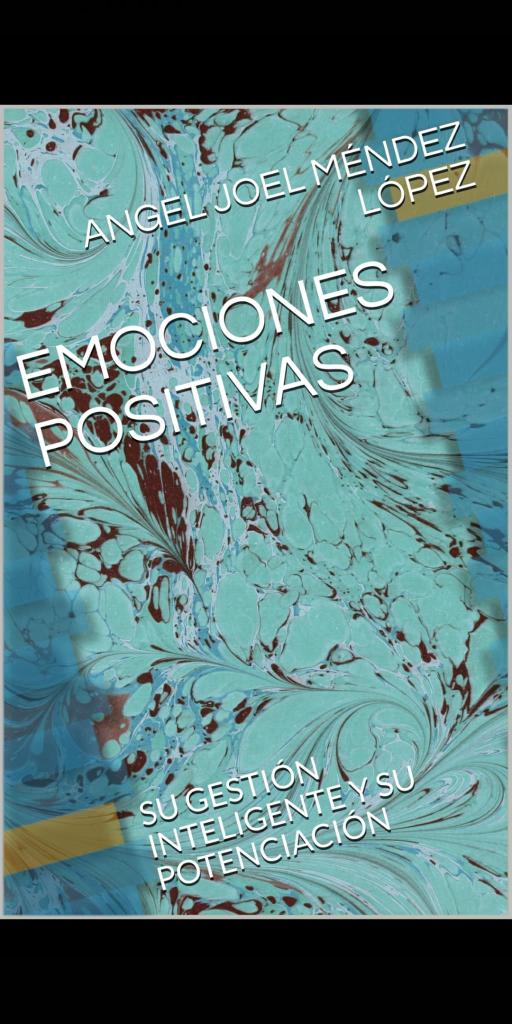 LES INVITO A LEER MI LIBRO EMOCIONES POSITIVAS, PUBLICADO EN AMAZON.ES Y EN AMAZON.COM
