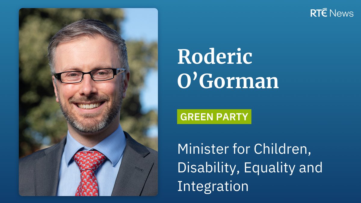 Green Party TD Roderic O'Gorman is appointed Minister for Children, Disability, Equality and Integration