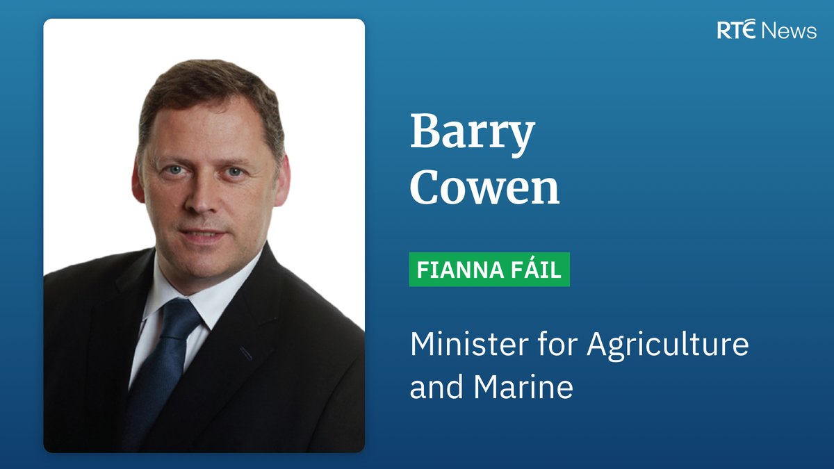 Barry Cowen, Fianna Fáil, is Minister for Agriculture and Marine