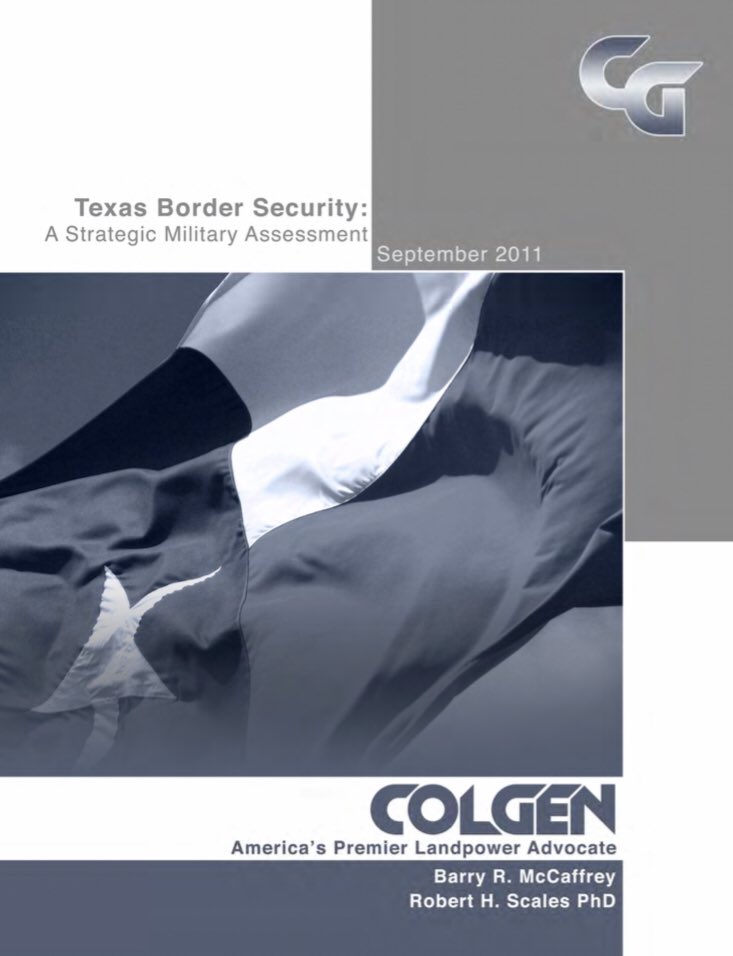 In 2011, following the advice of the BSC, the Texas Agriculture Commissioner Todd Staples commissioned a report, Texas Border Security: A Strategic Military Assessment (TBS), written by former DoD big-shots Barry McAffrey and Robert Scales.