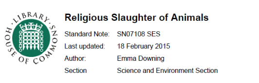 ...and in Parliamentary documentation updated in February 2015…(Note the reference to “slaughter according to Jewish religious law”, even though Troy Gibson had conceded that it was *not* according to Jewish religious law!) http://researchbriefings.files.parliament.uk/documents/SN07108/SN07108.pdf 32.