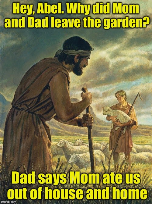 Crazyluckybastd's tweet photo. @Jesus_FH_Christ @TheTweetOfGod I’ll sum it up in one word: Incest. Also only one son. #ripAbel https://t.co/18YYvFwUbQ