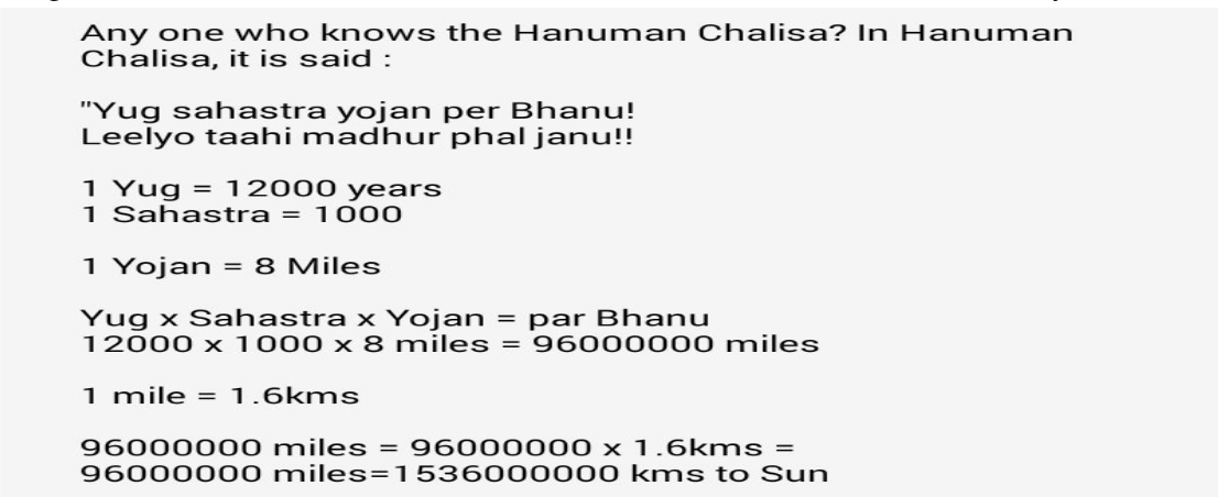 Now, something very big and nearly perfect.If we read Hanuman Chalisa (A small holy Scripture which consists only 40 verses) we get the distance between Earth and Sun.This is one of the most scientific facts you can attain.63/n