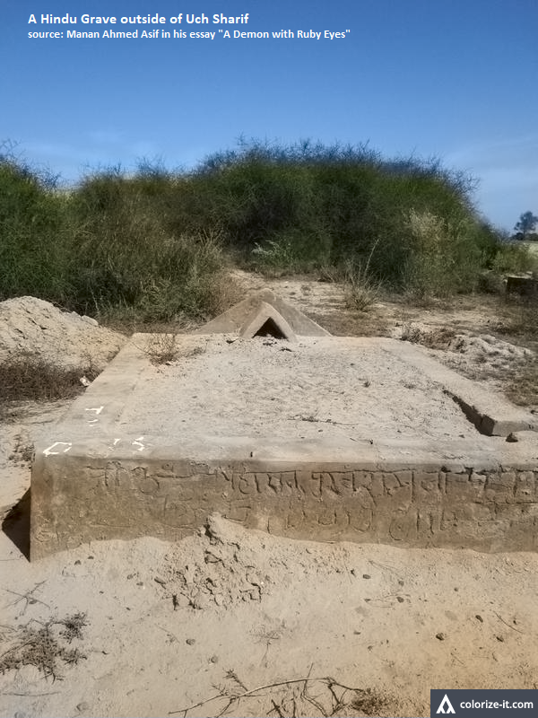 He came across a temple in the Koocha Mandar Darwaza of Uch city converted to residential quarter and surviving in its original formOutside the city of Uch in a sandy graveyard a few Hindu graves, note the markers of language, both Urdu and Devanagari scripts